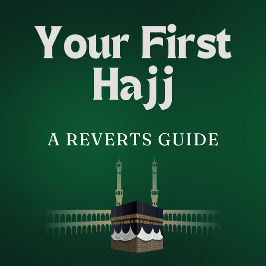 Your First Hajj: A Guide for Reverts